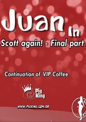 Pigking- Juan in - Scott Again! Final Part- cover