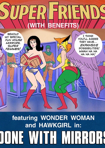 Wonder Woman- Super Friends with Benefits- Done with Mirrors
