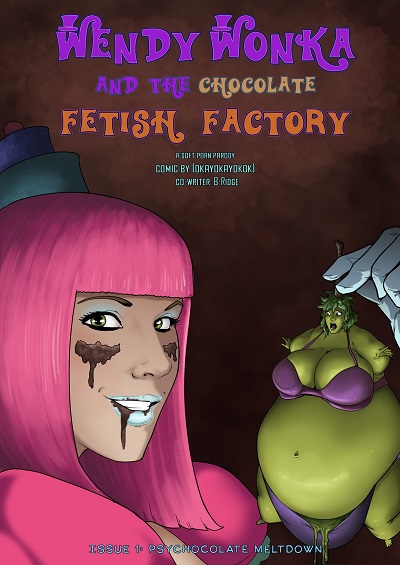 Wendy Wonka and the Chocolate Fetish Factory – Ch.2 Issue 1