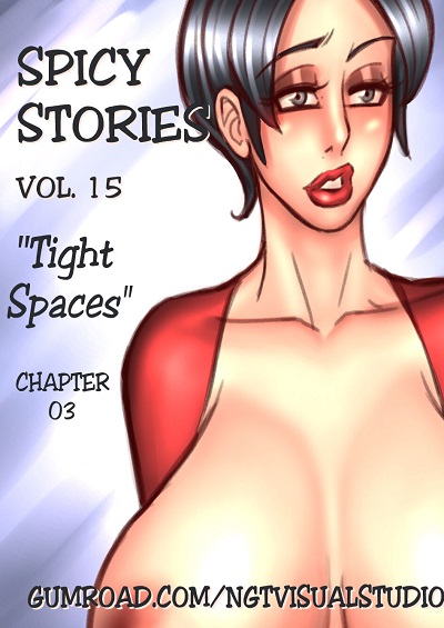NGT- Spicy Stories 15 – Tight Spaces Ch 3