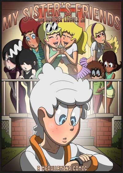MedullaMind- My Sister’s Friends [The Loud House]
