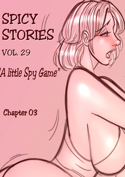 NGT- Spicy Stories 29 – A little Spy Game Ch 3