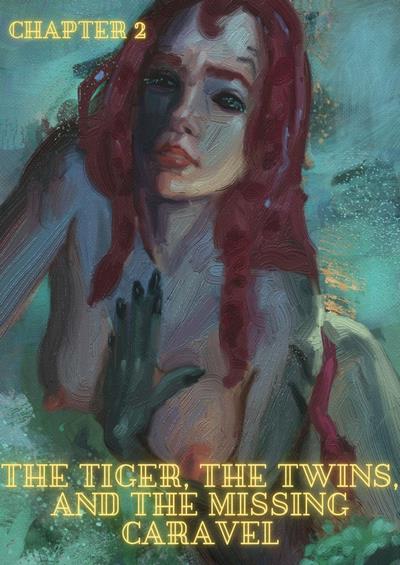RawlyRawls Fiction- The Tiger, the Twins and the Missing Caravel Ch 2