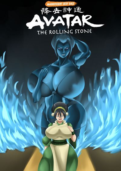 Magnificent Sexy Gals- The Rolling Stone [The Last Airbender]