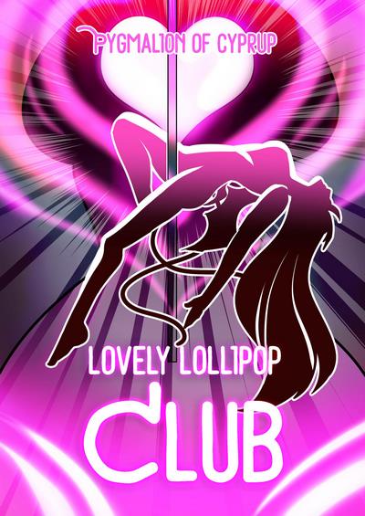 Pygmalion of Cyprup- Lovely Lollipop Club
